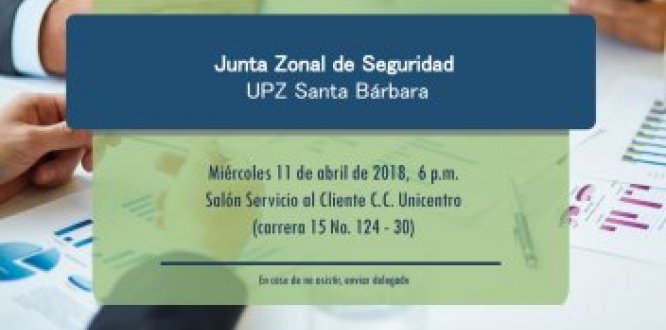 Junta Zonal de Seguridad UPZ Santa Bárbara