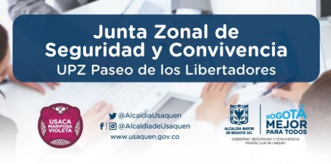 Septiembre 6: Junta Zonal de Seguridad UPZ de los Libertadores