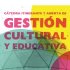 Miércoles 18: Cátedra Itinerante y Abierta de Gestión Cultural y Educativa